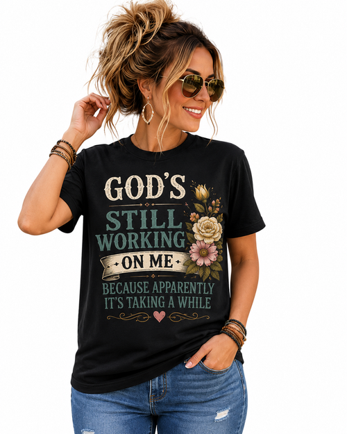 God's Still Working On Me Girls T-Shirt