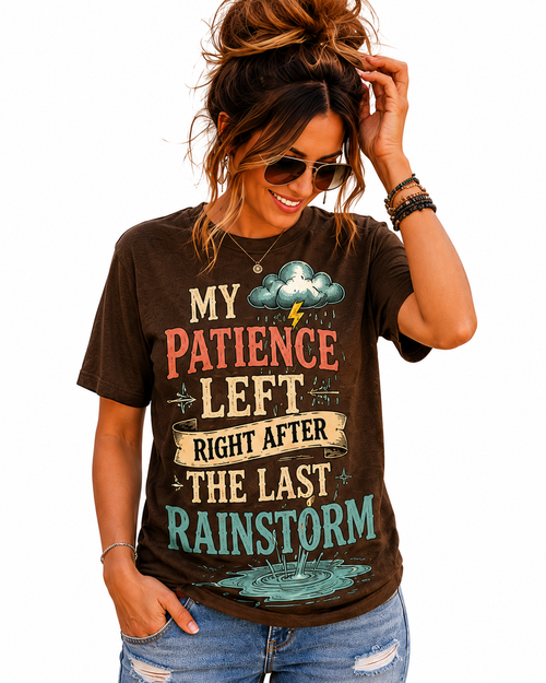 My Patience Left Right After The Last Rainstorm Girls T-Shirt