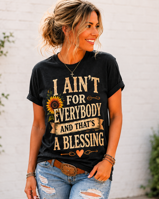 I Ain't For Everybody And That's A Blessing Girl T-Shirt